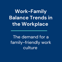 Work-Family Balance Trends in the Workplace 